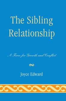 The Sibling Relationship: A Force for Growth and Conflict