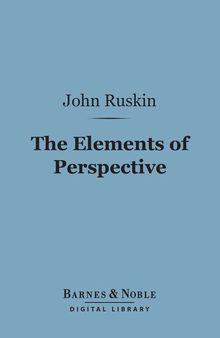 The Elements of Perspective: Arranged for the Use of Schools