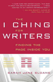 The I Ching for Writers: Finding the Page Inside You