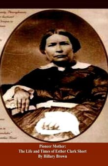 Pioneer Mother: The Life and Times of Esther Clark Short