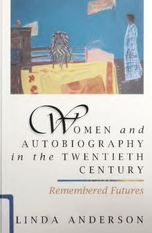 Women and Autobiography in the Twentieth Century