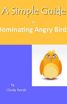 A Simple Guide to Dominating Angry Birds