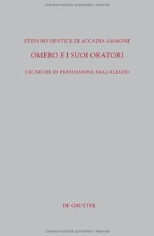 Omero e i suoi oratori: Tecniche di persuasione nell' Iliade