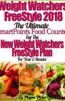 Weight Watchers FreeStyle 2018 The Ultimate SmartPoints Food Counter For The New Weight Watchers FreeStyle Plan For Your E-Reader