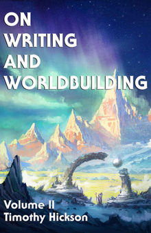 On Writing and Worldbuilding: Volume II