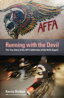 Running with the Devil: The True Story of the ATF's Infiltration of the Hells Angels