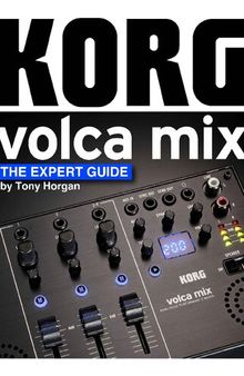 Korg Volca Mix - The Expert Guide