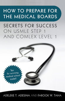How to Prepare for the Medical Boards: Secrets for Success on USMLE Step 1 and COMLEX Level 1