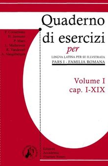 Quaderno di esercizi Volume I (Lingua Latina per se illustrata 1 - Familia Romana cap. I-XIX)