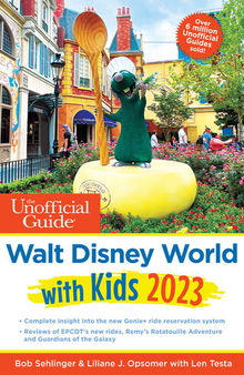 The Unofficial Guide to Walt Disney World with Kids 2023