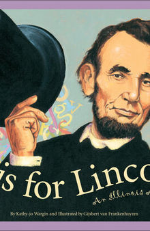 L Is for Lincoln: An Illinois Alphabet