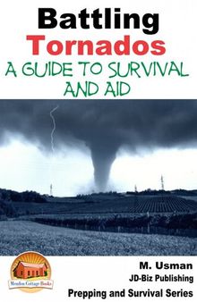 Battling Tornados: A Guide to Survival and Aid
