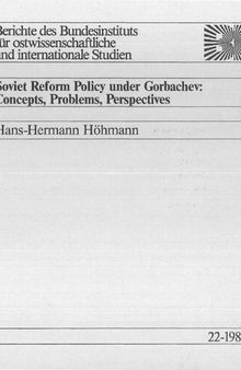Soviet Reform Policy under Gorbachev: Concepts, Problems, Perspectives