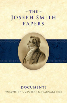The Joseph Smith Papers: Documents, Volume 5: October 1835 - January 1838