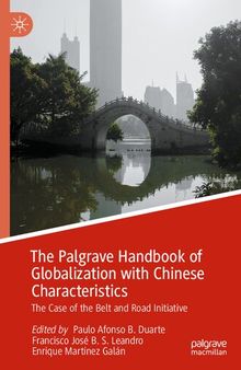 The Palgrave Handbook of Globalization with Chinese Characteristics: The Case of the Belt and Road Initiative