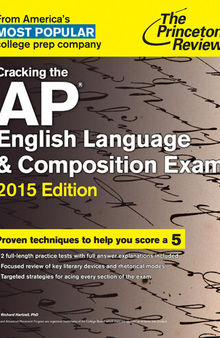 Cracking the AP English Language & Composition Exam, 2015 Edition