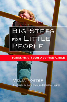 Big Steps for Little People: Parenting Your Adopted Child