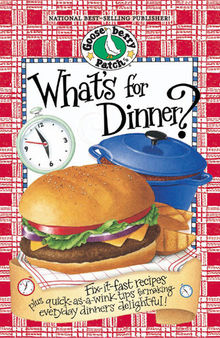 What's for Dinner? Cookbook: Fix-It-Fast Recipes Plus Quick-As-A-Wink Tips for Making Everyday Dinners Delightful!