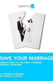 Save Your Marriage: Simple Fixes to the Most Common Marital Problems
