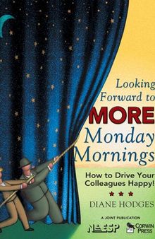 Looking Forward to More Monday Mornings: How to Drive Your Colleagues Happy!