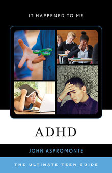 ADHD: The Ultimate Teen Guide