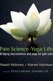 Pain Science - Yoga - Life : Bridging Neuroscience and Yoga for Pain Care
