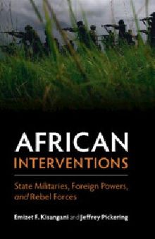 African Interventions: State Militaries, Foreign Powers, and Rebel Forces