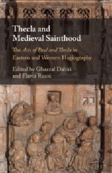 Thecla and Medieval Sainthood: The Acts of Paul and Thecla in Eastern and Western Hagiography