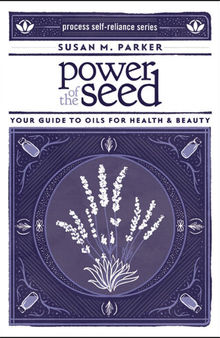 Power of the Seed: Your Guide to Oils for Health & Beauty