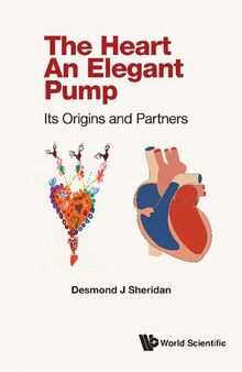 The Heart - An Elegant Pump: Its Origins and Partners