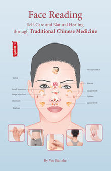 Face Reading: Self-Care and Natural Healing through Traditional Chinese Medicine