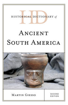 Historical Dictionary of Ancient South America