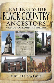 Tracing Your Black Country Ancestors: A Guide For Family Historians