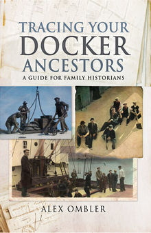 Tracing Your Docker Ancestors: A Guide for Family Historians