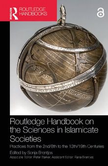 Routledge Handbook on the Sciences in Islamicate Societies: Practices from the 2nd/8th to the 13th/19th Centuries