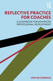 Reflective Practice for Coaches: A Guidebook for Advanced Professional Development