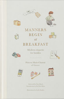 Manners Begin at Breakfast: Modern Etiquette for Families