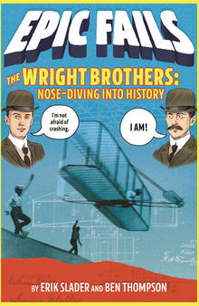 The Wright Brothers--Nose-Diving into History (Epic Fails #1)