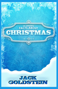 101 Amazing Facts about Christmas