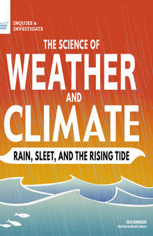 The Science of Weather and Climate: Rain, Sleet, and the Rising Tide