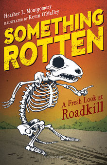Something Rotten: A Fresh Look at Roadkill