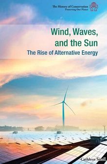 Wind, Waves, and the Sun: The Rise of Alternative Energy