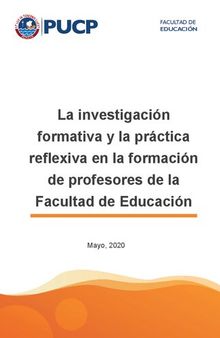 La investigación formativa y la práctica reflexiva en la formación de profesores de la Facultad de Educación