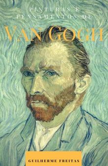 Pinturas e pensamentos de Van Gogh