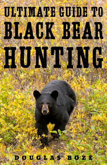 The Ultimate Guide to Black Bear Hunting