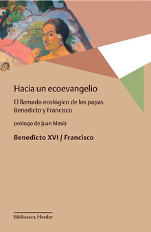 Hacia un ecoevangelio: El llamado ecológico de los papas Benedicto y Francisco