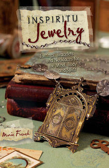 Inspiritu Jewelry: Earrings, Bracelets and Necklaces for the Mind, Body and Spirit