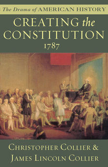 Creating the Constitution: 1787