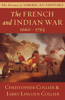The French and Indian War: 1660 - 1763