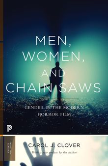Men, Women, and Chain Saws: Gender in the Modern Horror Film - Updated Edition (Princeton Classics, 15)